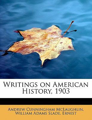 Writings on American History, 1903 0554921634 Book Cover