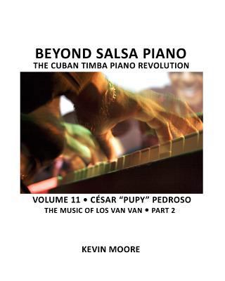 Beyond Salsa Piano: César "Pupy" Pedroso - The ... 1460965426 Book Cover