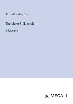 The Make-Believe Man: in large print 3387013507 Book Cover