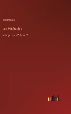 Les Misérables: in large print - Volume IV 3368239511 Book Cover