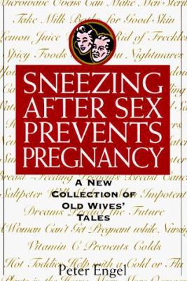 Sneezing After Sex Prevents Pregnancy: A New Co... 0312146965 Book Cover