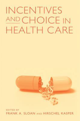 Incentives and Choice in Health Care 0262195771 Book Cover