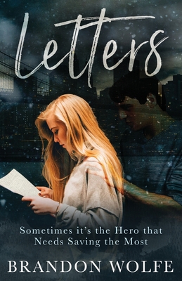 Letters: Sometimes it's the Hero that Needs Sav... 1647460719 Book Cover