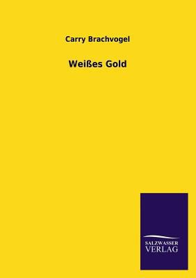 Weisses Gold [German] 3846025291 Book Cover
