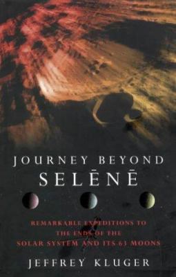 Journey Beyond Selene: Remarkable Expeditions P... 0316648426 Book Cover