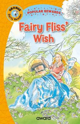 Fairy Fliss's Wish (Popular Rewards Early Reade... 1782706046 Book Cover