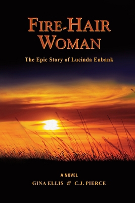 Fire-Hair Woman: The Epic Story of Lucinda Eubank B0B6KQZF88 Book Cover