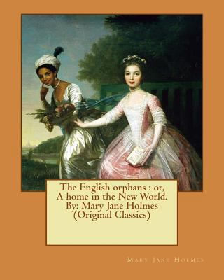 The English orphans: or, A home in the New Worl... 1534635270 Book Cover