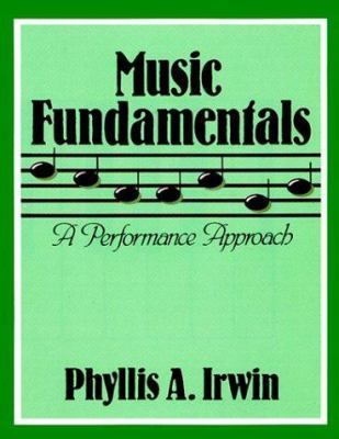 Music Fundamentals: A Performance Approach 0030540216 Book Cover