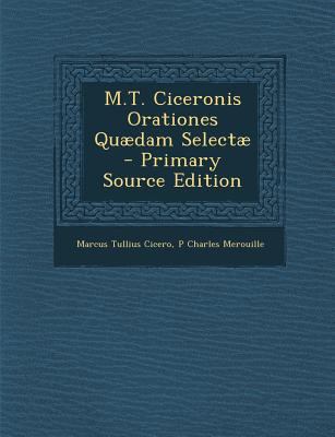 M.T. Ciceronis Orationes Quaedam Selectae [Latin] 1289937648 Book Cover