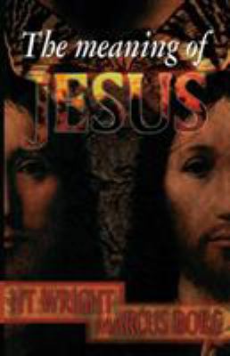 The Meaning of Jesus 0281052549 Book Cover