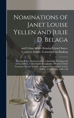 Nominations of Janet Louise Yellen and Julie D.... 1018159622 Book Cover