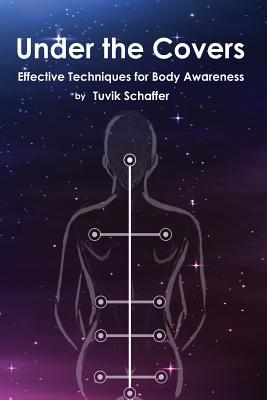 Under the Covers: Effective Techniques for Body... 1095454765 Book Cover