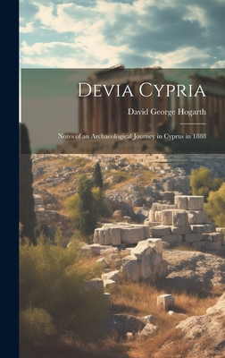 Devia Cypria; Notes of an Archaeological Journe... 1019407662 Book Cover