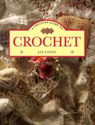 A Creative Guide to Crochet 1853682896 Book Cover