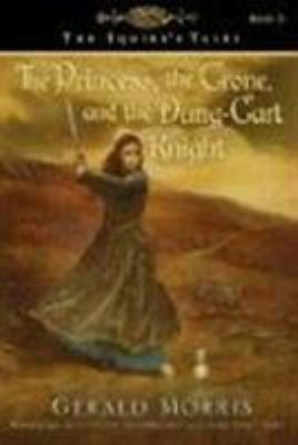 The Princess, the Crone, and the Dung-Cart Knight 0547014805 Book Cover