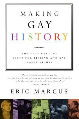 Making Gay History: The Half-Century Fight for ... 0060933917 Book Cover