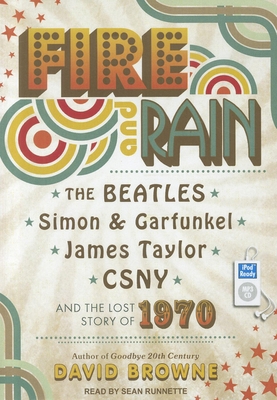 Fire and Rain: The Beatles, Simon and Garfunkel... 1452653712 Book Cover