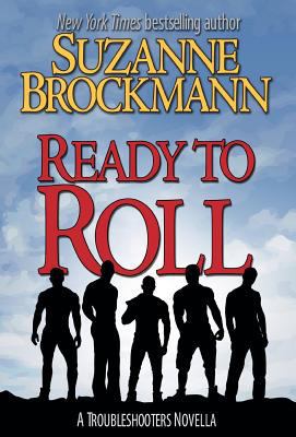 Ready to Roll: A Troubleshooters Novella 1538002612 Book Cover