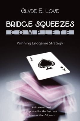 Bridge Squeezes Complete: Winning Endgame Strat... 1897106580 Book Cover