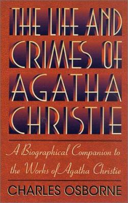 The Life and Crimes of Agatha Christie: A Biogr... 0312301162 Book Cover