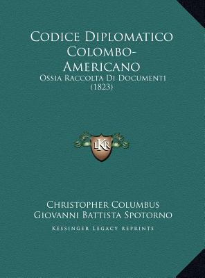 Codice Diplomatico Colombo-Americano: Ossia Rac... [Italian] 116978870X Book Cover