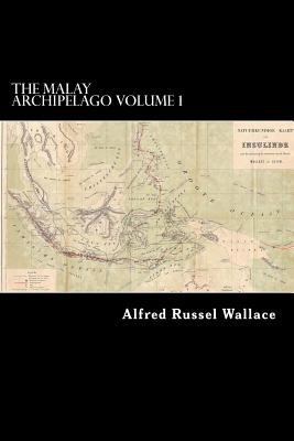 The Malay Archipelago Volume 1 1479239429 Book Cover