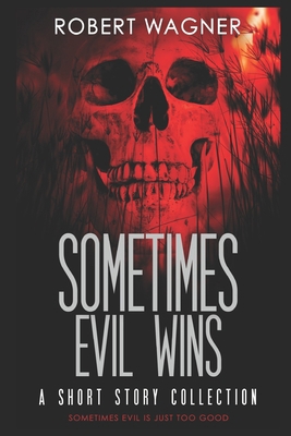 Sometimes Evil Wins B0BMJM597S Book Cover