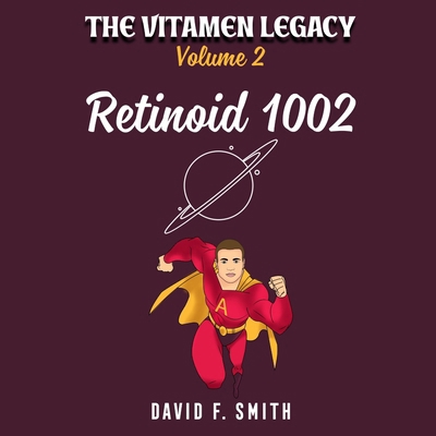 The Vitamen Legacy: Volume Two: Retinoid 1002 0976587696 Book Cover