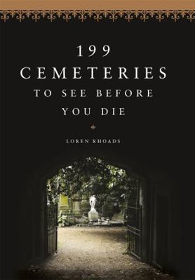 199 Cemeteries to See Before You Die 0751571636 Book Cover