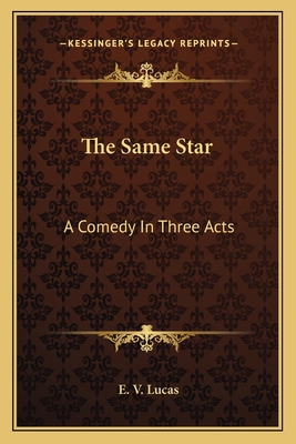 The Same Star: A Comedy In Three Acts 1162745983 Book Cover