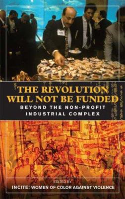 The Revolution Will Not Be Funded: Beyond the N... 0896087662 Book Cover