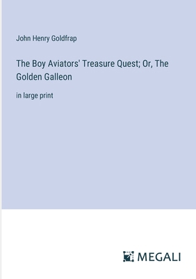 The Boy Aviators' Treasure Quest; Or, The Golde... 3387050089 Book Cover