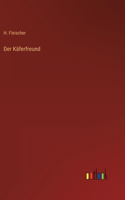 Der Käferfreund [German] 3368247174 Book Cover