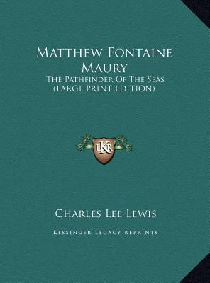 Matthew Fontaine Maury: The Pathfinder of the Seas [Large Print] 116994423X Book Cover