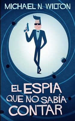 El esp?a que no sab?a contar [Spanish] 1034375253 Book Cover
