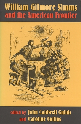 William Gilmore SIMMs and the American Frontier 0820350389 Book Cover
