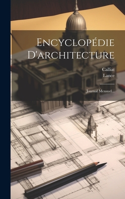 Encyclopédie D'architecture: Journal Mensuel... [French] 1021044458 Book Cover