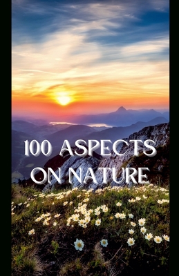 100 Aspects on Nature B0CHXVWPCQ Book Cover