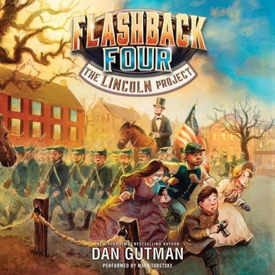 The Flashback Four #1: The Lincoln Project 1504695879 Book Cover