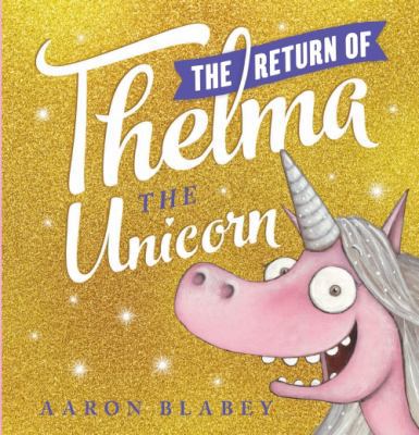 The Return of Thelma the Unicorn (Thelma The Un... 1742999891 Book Cover