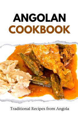 Angolan Cookbook: Traditional Recipes from Angola B0CQX2SSG8 Book Cover