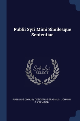 Publii Syri Mimi Similesque Sententiae 1377225739 Book Cover