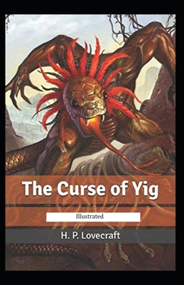 The Curse of Yig illustrated B08P27WMV5 Book Cover