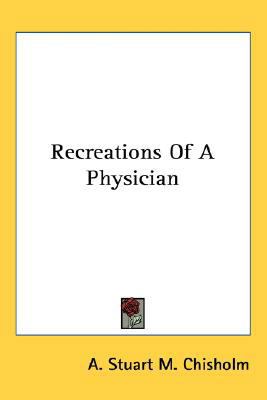 Recreations Of A Physician 0548546894 Book Cover