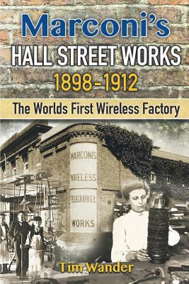 Marconi's Hall Street Works: 1898-1912 1785076671 Book Cover