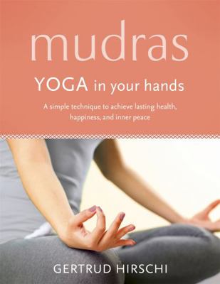 Mudras Yoga in Your Hands 1473632137 Book Cover