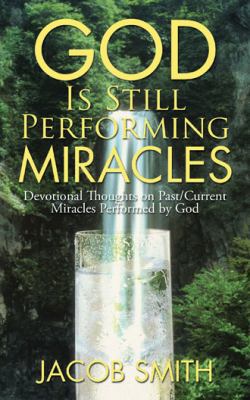 God Is Still Performing Miracles: Devotional Th... 152461632X Book Cover