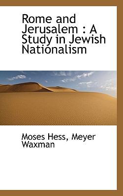 Rome and Jerusalem: A Study in Jewish Nationalism 1115266756 Book Cover