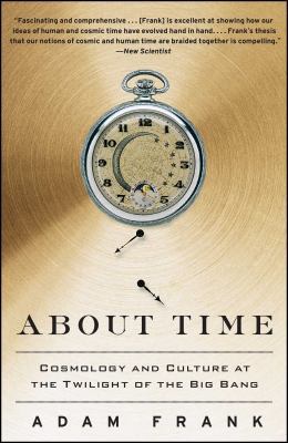 About Time: Cosmology and Culture at the Twilig... 1439169608 Book Cover